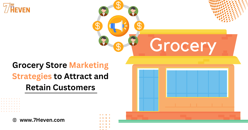 Grocery Store Marketing Strategies To Attract Retain Customers