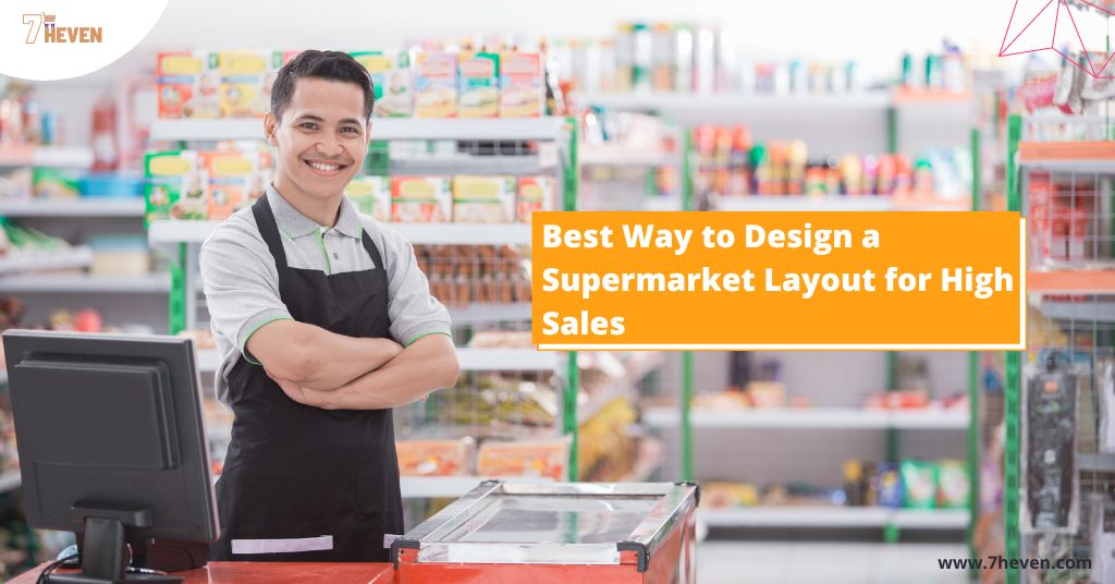 Best Way to Design a Supermarket Layout for High Sales