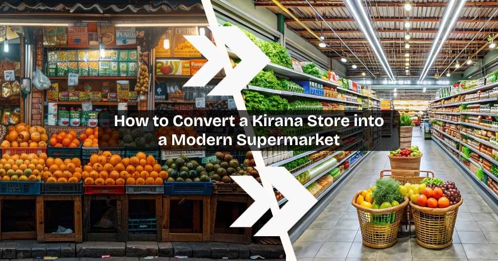 convert kirana store into modern supermarket